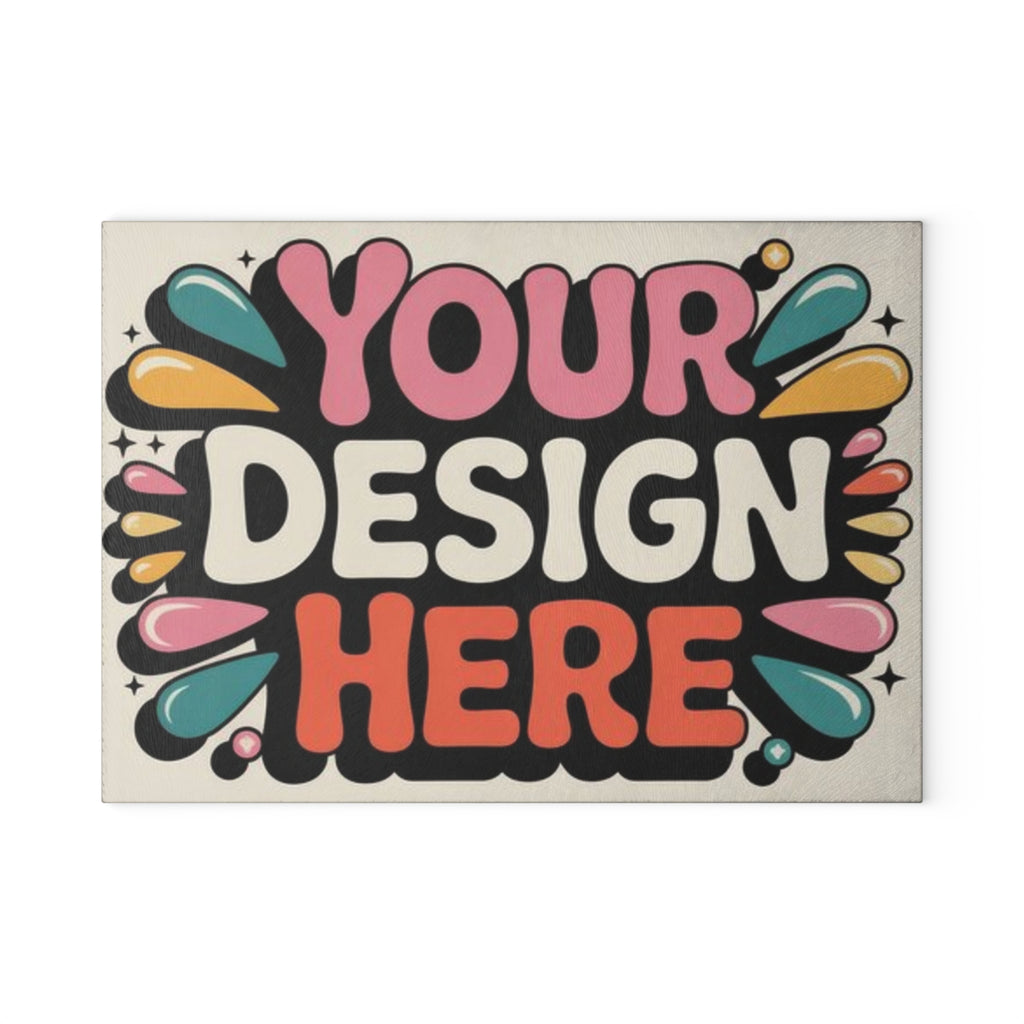"Designed by You"  — Decorative Glass Cutting Board