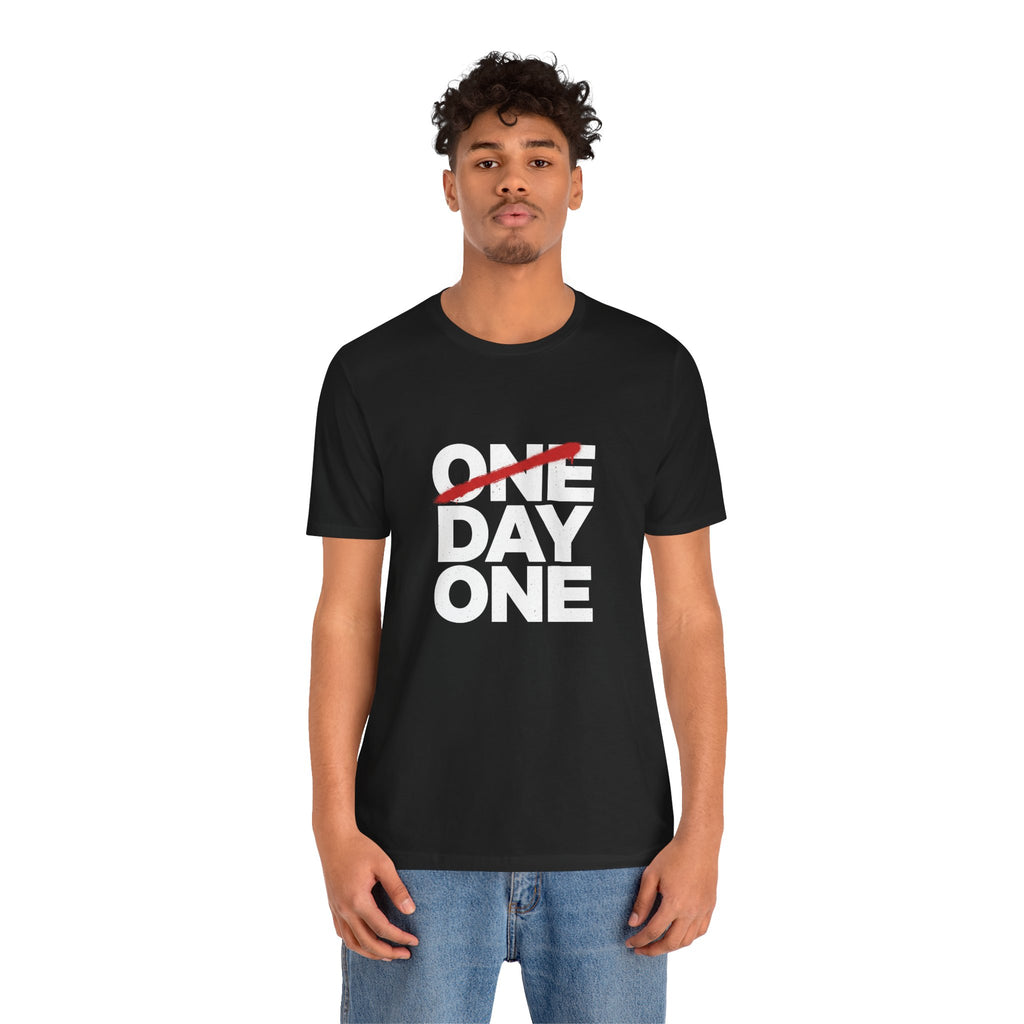 “Day One” Unisex Tee - White Text